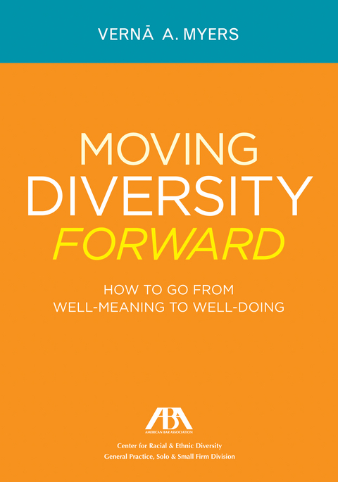 Moving Diversity Forward - Verna A. Myers