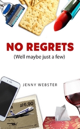 No Regrets (Well maybe just a few) - Jenny Webster