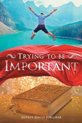 Trying to be Important -  Jeffrey David Jubelirer