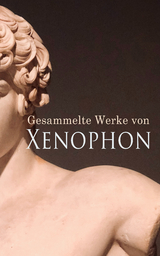 Gesammelte Werke von Xenophon -  Xenophon