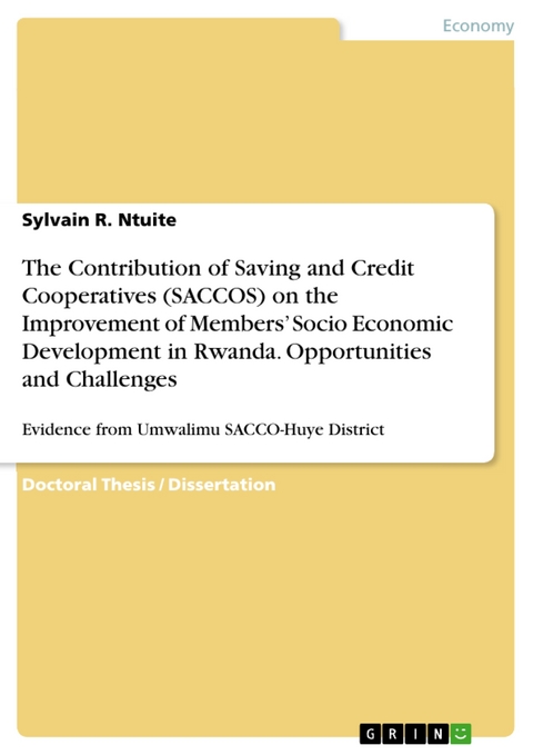 The Contribution of Saving and Credit Cooperatives (SACCOS) on the Improvement of Members’ Socio Economic Development in Rwanda. Opportunities and Challenges - Sylvain R. Ntuite