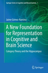 A New Foundation for Representation in Cognitive and Brain Science - Jaime Gómez-Ramirez