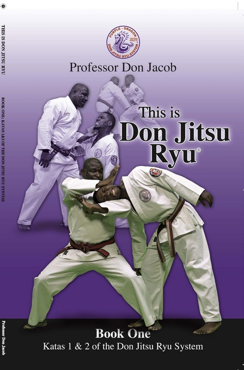 This is Don Jitsu Ryu Book One Katas 1 & 2 of the Don Jitsu Ryu System -  Professor Don Jacob