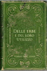 Delle erbe e del loro utilizzo - Terbas MacDian