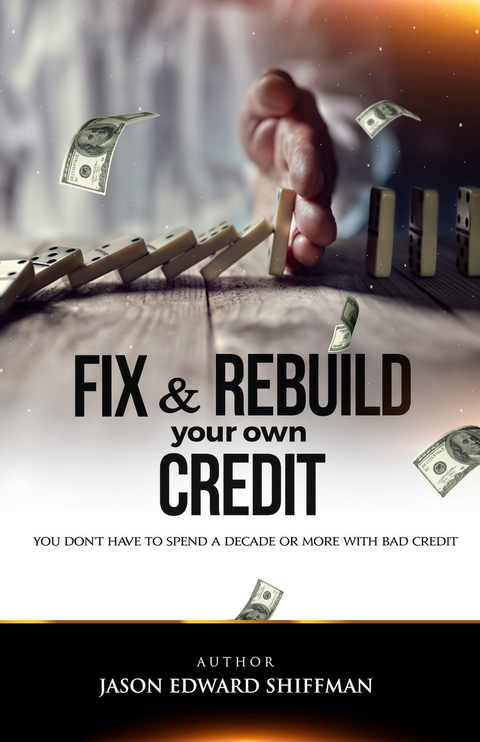 Fix & Rebuild your own CREDIT -  Jason Edward Shiffman