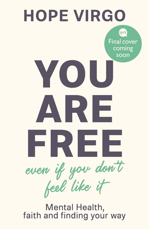 You Are Free (Even If You Don't Feel Like It) -  Hope Virgo