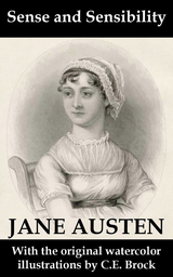 Sense and Sensibility (with the original watercolor illustrations by C.E. Brock) - Jane Austen