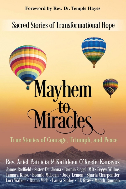 Mayhem to Miracles - Rev. Ariel Patricia, Kathleen O'Keefe Kanavos