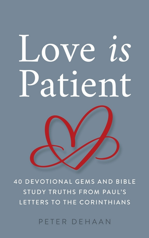 Love Is Patient - Peter DeHaan