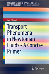 Transport Phenomena in Newtonian Fluids - A Concise Primer - Per Olsson