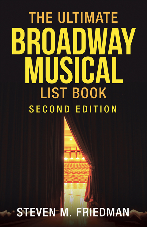 The Ultimate Broadway Musical List Book - Steven M. Friedman