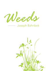 Weeds - Joseph Bahribek