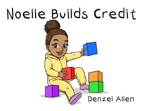 Noelle Builds Credit - Denzel Allen