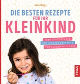 Die besten Rezepte für Ihr Kleinkind - Anne Iburg