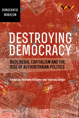 Destroying Democracy - Jane Duncan, Linda Gordon, Gunnett Kaaf, Dale T McKinley, Alf Gunvald Nilsen, Devan Pillay, Mandla J Radebe, Alfredo Saad-Filho, Ingar Solty