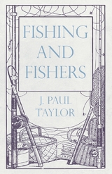 Fishing and Fishers -  J. Paul Taylor