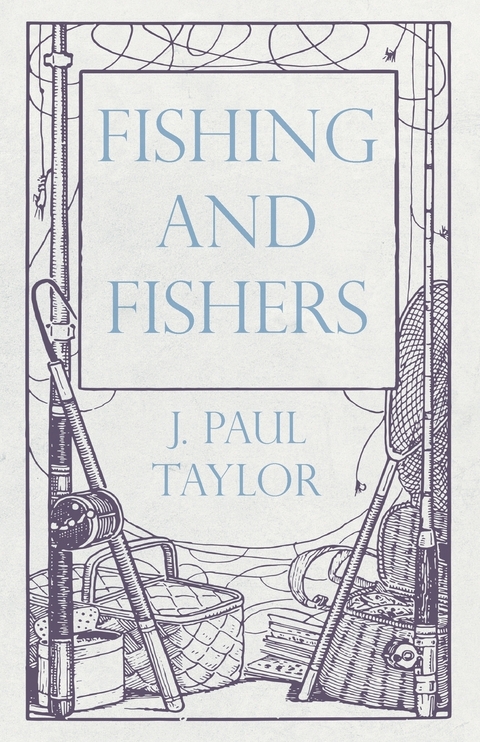 Fishing and Fishers -  J. Paul Taylor