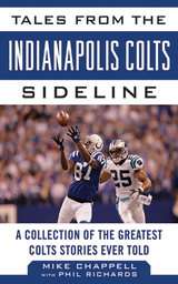 Tales from the Indianapolis Colts Sideline -  Mike Chappell,  Phil Richards