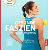 Gesunde Faszien. Ihr Trainingsprogramm - Kristin Adler, Arndt Fengler