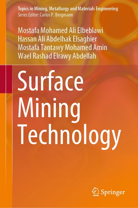 Surface Mining Technology - Mostafa Mohamed Ali Elbeblawi, Hassan Ali Abdelhak Elsaghier, Mostafa Tantawy Mohamed Amin, Wael Rashad Elrawy Abdellah