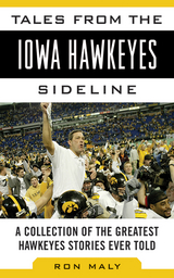 Tales from the Iowa Hawkeyes Sideline -  Ron Maly