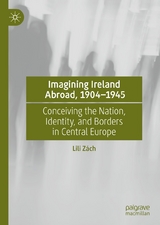 Imagining Ireland Abroad, 1904–1945 - Lili Zách