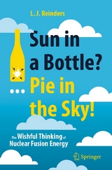 Sun in a Bottle?... Pie in the Sky! - L. J. Reinders