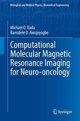 Computational Molecular Magnetic Resonance Imaging for Neuro-oncology - MICHAEL O. DADA, Bamidele O. Awojoyogbe