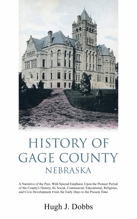 History of Gage County, Nebraska -  Hugh J. Dobbs