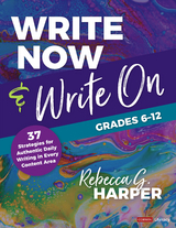 Write Now & Write On, Grades 6-12 - Rebecca G. G. Harper