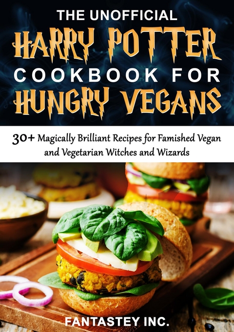 Unofficial Harry Potter Cookbook for Hungry Vegans -  Fantastey Inc.