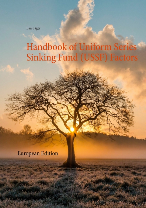 Handbook of Uniform Series Sinking Fund (USSF) Factors -  Lars Jäger