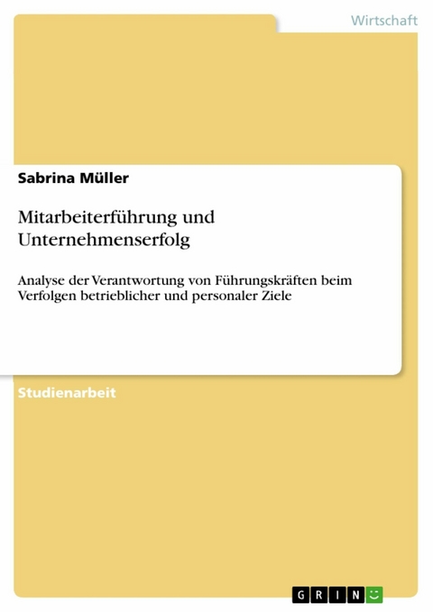 Mitarbeiterführung und Unternehmenserfolg - Sabrina Müller