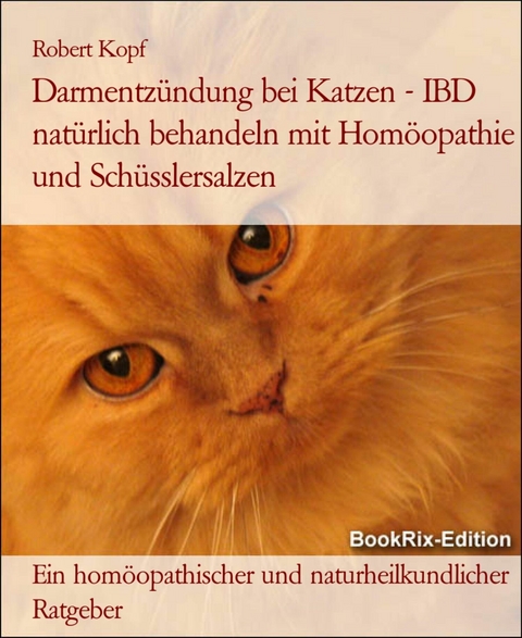 Darmentzündung bei Katzen - IBD natürlich behandeln mit Homöopathie und Schüsslersalzen - Robert Kopf