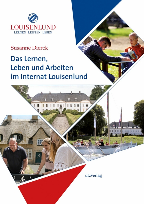 Das Lernen, Leben und Arbeiten im Internat Louisenlund -  Susanne Dierck