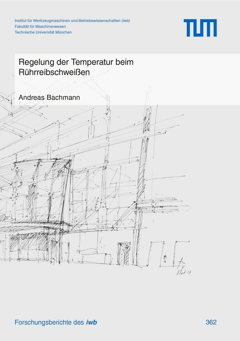 Regelung der Temperatur beim Rührreibschweißen -  Andreas Bachmann