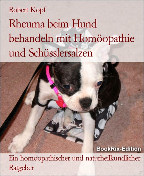 Rheuma beim Hund behandeln mit Homöopathie und Schüsslersalzen - Robert Kopf