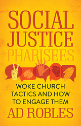 Social Justice Pharisees - AD Robles