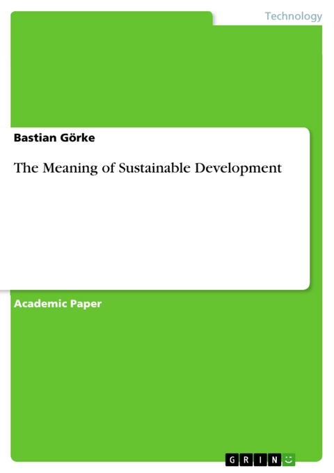 The Meaning of Sustainable Development - Bastian Görke