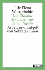 Die Illusion der Leistungsgerechtigkeit -  Jule Elena Westerheide