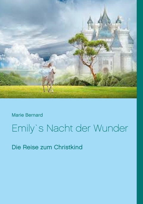 Emily`s Nacht der Wunder - Marie Bernard