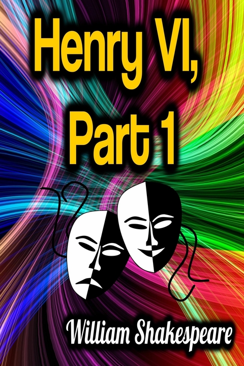 Henry VI, Part 1 - William Shakespeare