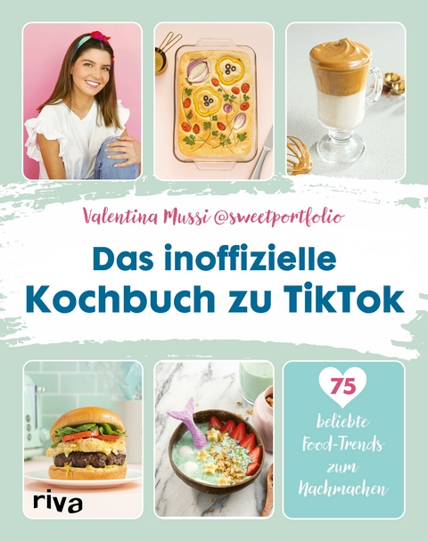 Das inoffizielle Kochbuch zu TikTok - Valentina Mussi