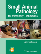 Small Animal Pathology for Veterinary Technicians -  Amy Johnson