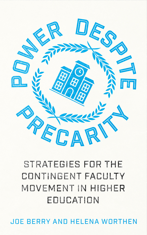 Power Despite Precarity - Joe Berry, Helena Worthen