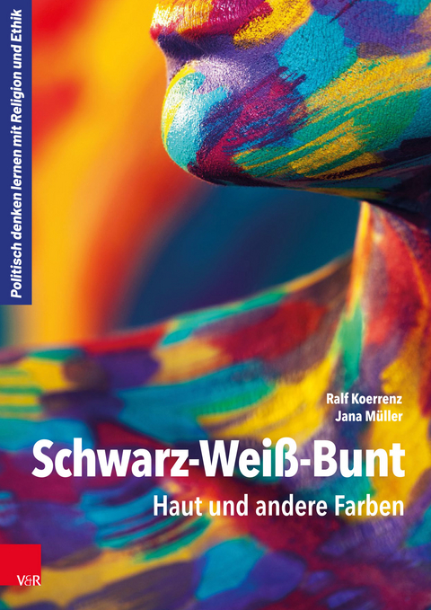 Schwarz-Weiß-Bunt -  Ralf Koerrenz,  Jana Müller