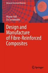 Design and Manufacture of Fibre-Reinforced Composites - Wayne Hall, Zia Javanbakht