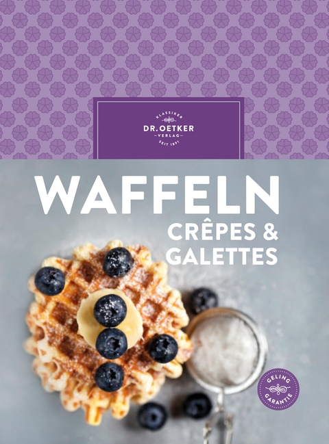 Waffeln, Crêpes & Galettes - Dr. Oetker