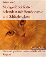 Müdigkeit bei Katzen behandeln mit Homöopathie und Schüsslersalzen - Robert Kopf