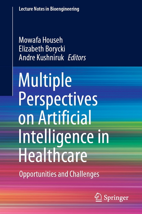 Multiple Perspectives on Artificial Intelligence in Healthcare - 